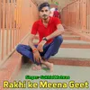 About Rakhi ke Meena Geet Song